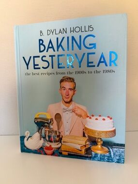Baking Yesteryear: B. Dylan Hollis